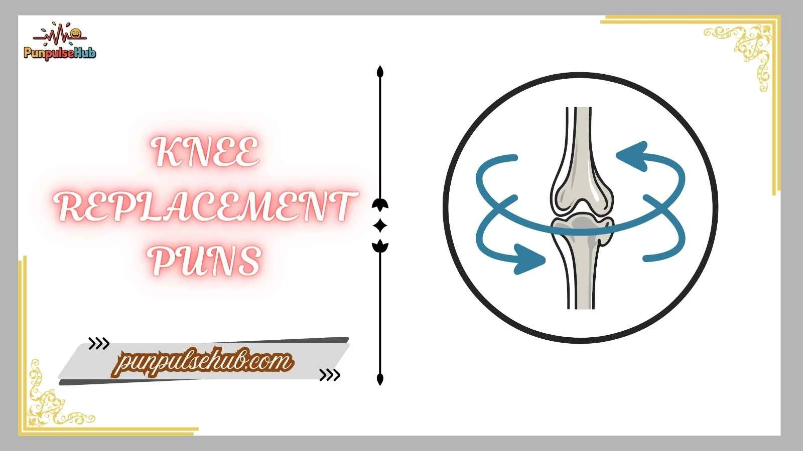 knee replacement puns