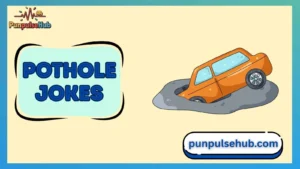 Pothole Jokes